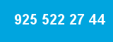 925 522 27 44